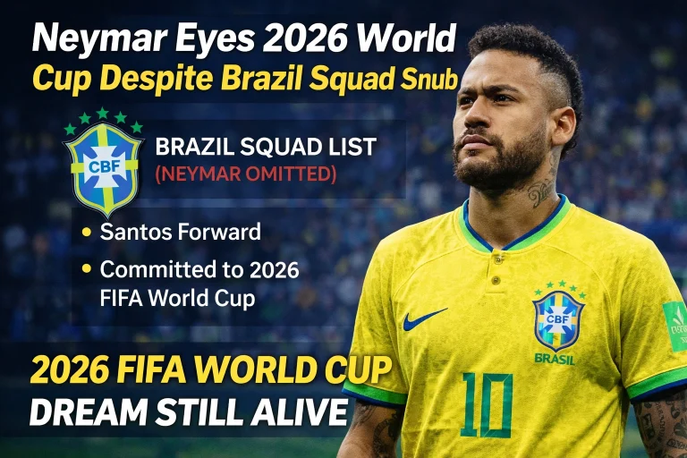 Neymar Eyes 2026 World Cup Despite Brazil Squad Snub